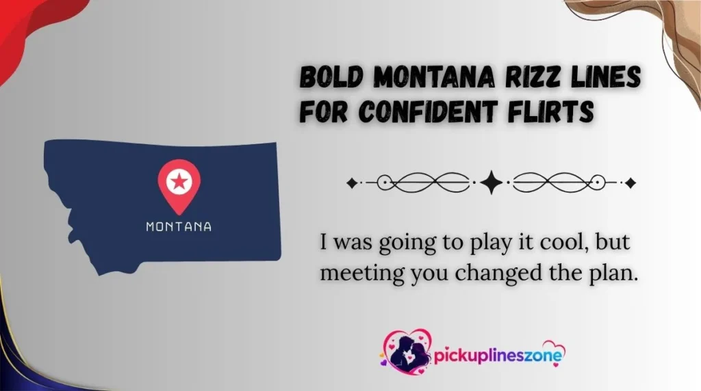 Bold Montana Rizz Lines for Confident Flirts