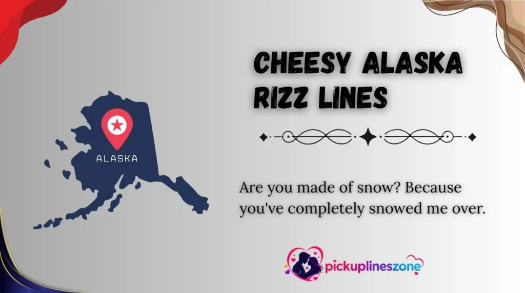 Cheesy Alaska Rizz Lines