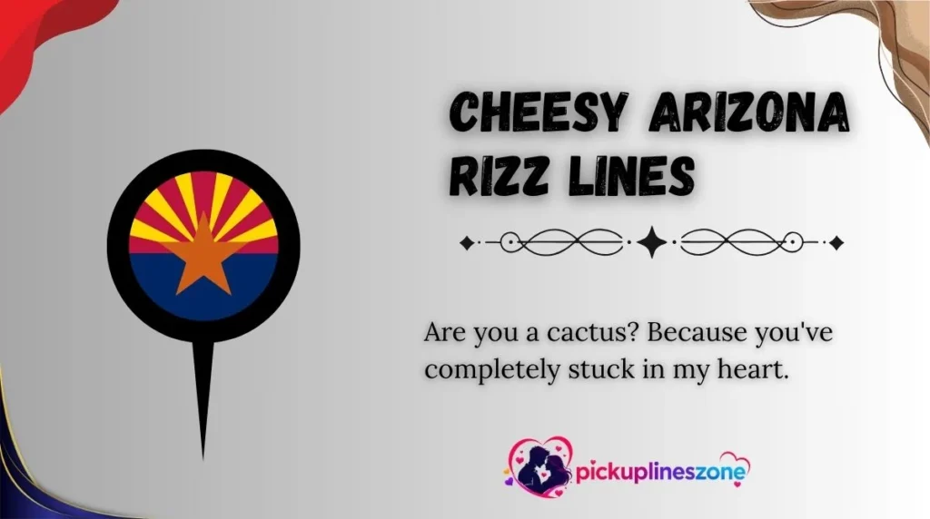 Cheesy Arizona Rizz Lines