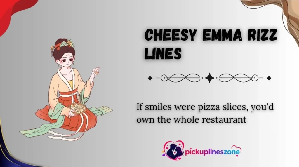 Cheesy Emma Rizz Lines