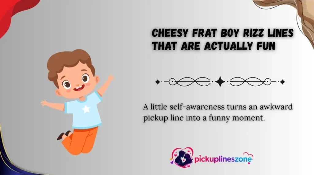 Cheesy Frat Boy Rizz Lines That Are Actually Fun