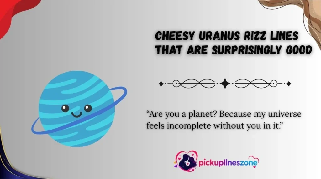 Cheesy Uranus Rizz Lines That Are Surprisingly Good