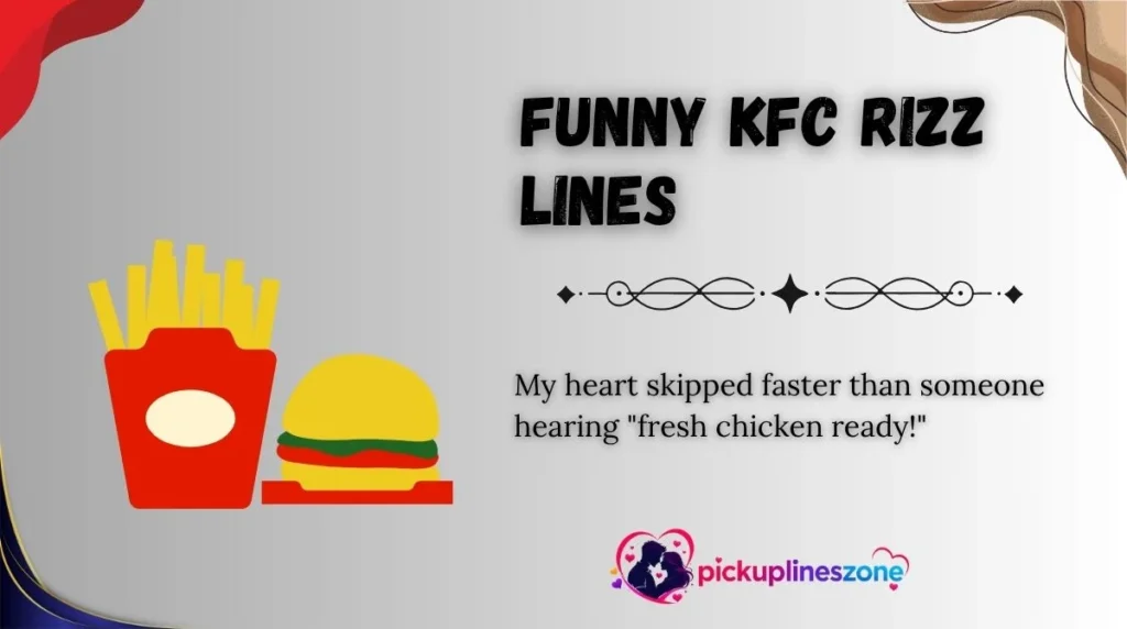 Funny KFC Rizz Lines
