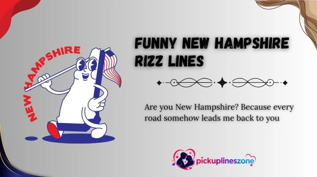 Funny New Hampshire Rizz Lines