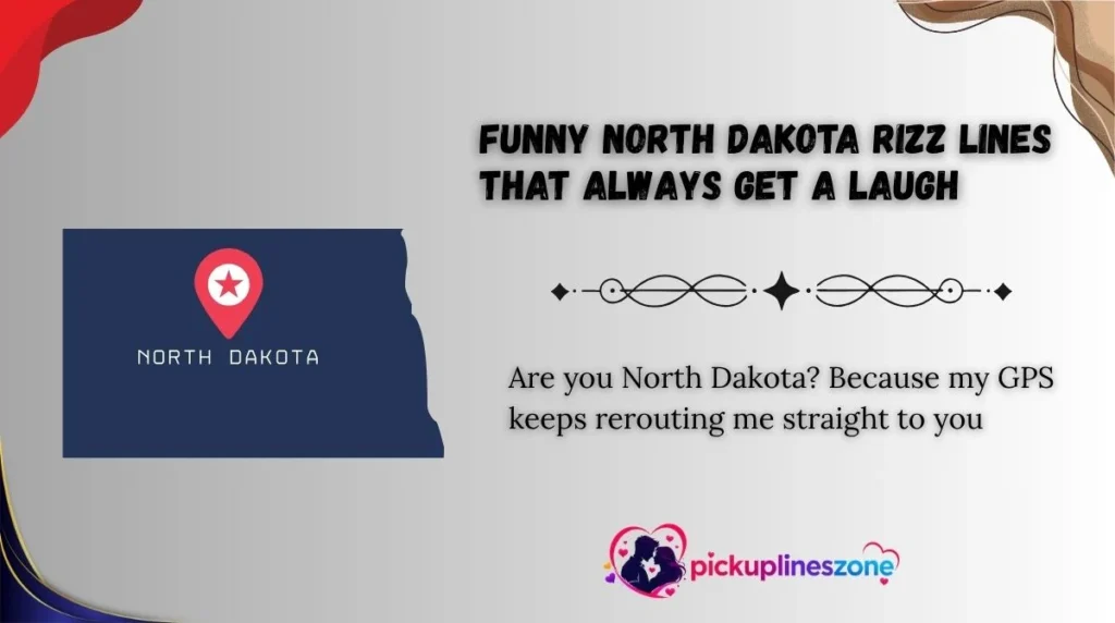 Funny North Dakota Rizz Lines That Always Get a Laugh