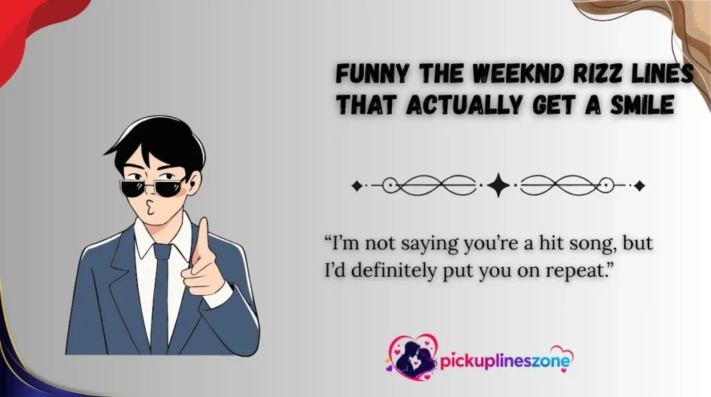 Funny The Weeknd Rizz Lines That Actually Get a Smile