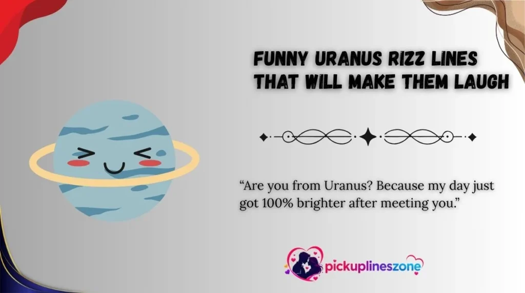 Funny Uranus Rizz Lines That Will Make Them Laugh
