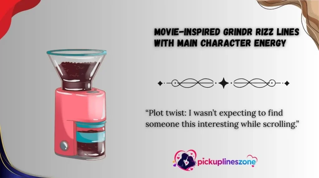 Movie-Inspired Grindr Rizz Lines With Main Character Energy