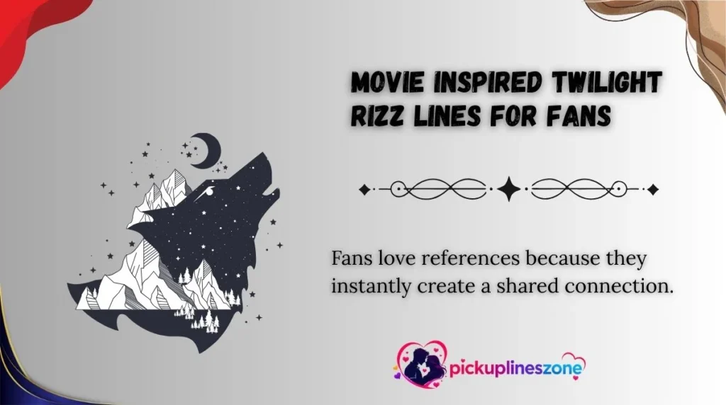 Movie Inspired Twilight Rizz Lines For Fans 