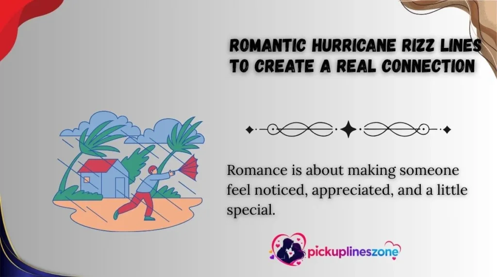 Romantic Hurricane Rizz Lines to Create a Real Connection