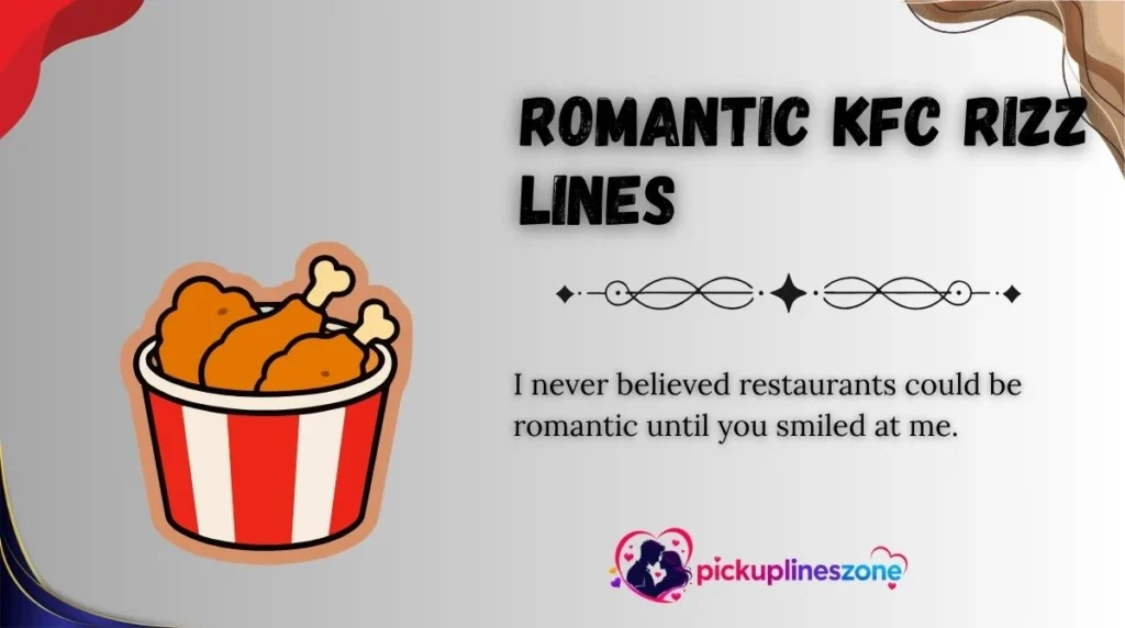 Romantic KFC Rizz Lines