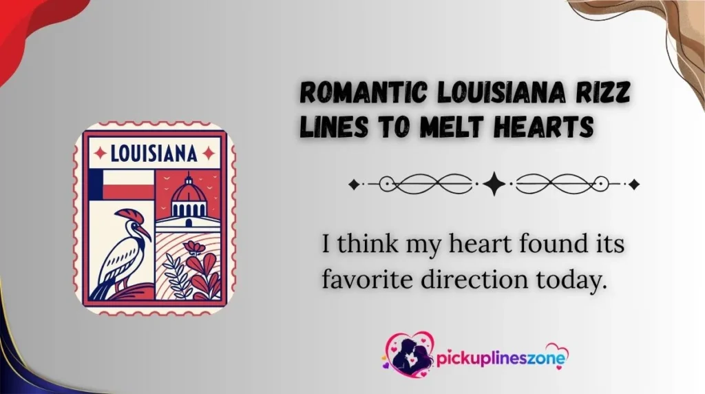 Romantic Louisiana Rizz Lines to Melt Hearts