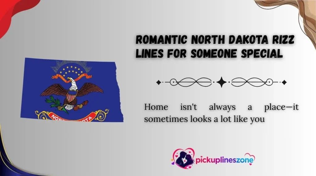 Romantic North Dakota Rizz Lines for Someone Special