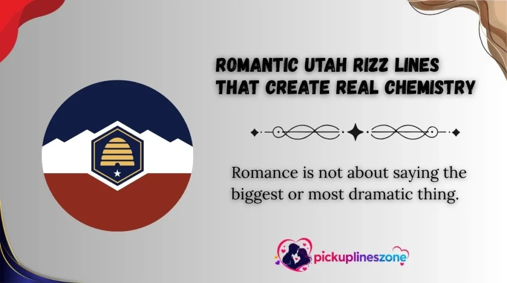 Romantic Utah Rizz Lines That Create Real Chemistry