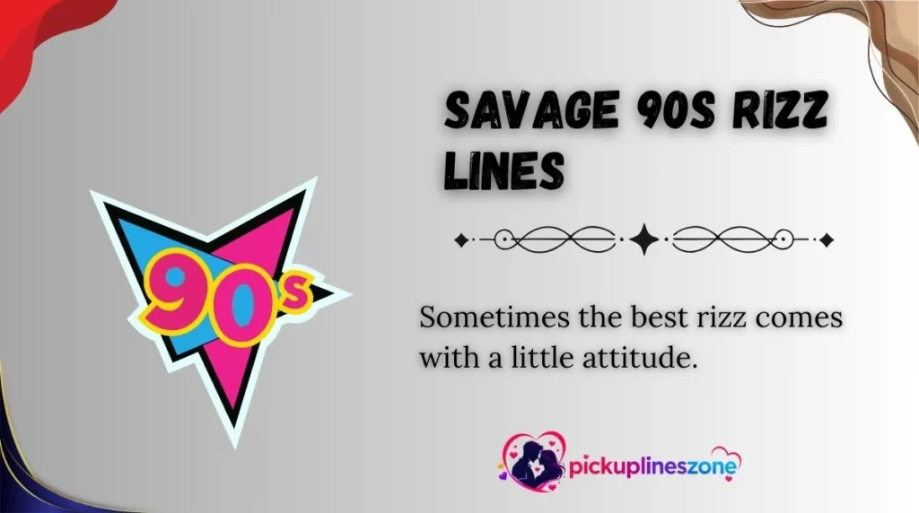 Savage 90s Rizz Lines
