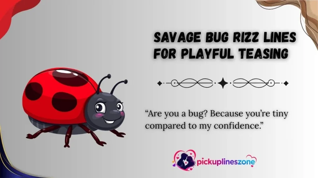 Savage Bug Rizz Lines for Playful Teasing