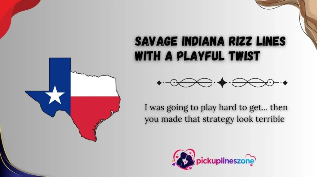 Savage Indiana Rizz Lines with a Playful Twist