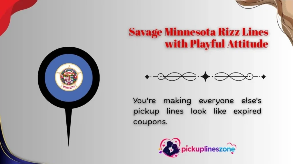 Savage Minnesota Rizz Lines with Playful Attitude