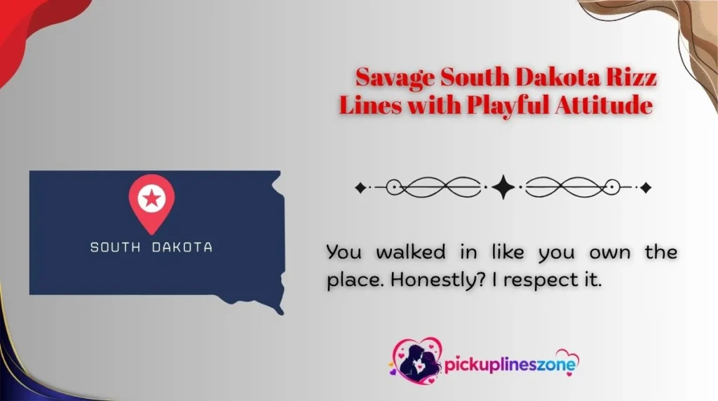 Savage South Dakota Rizz Lines with Playful Attitude 