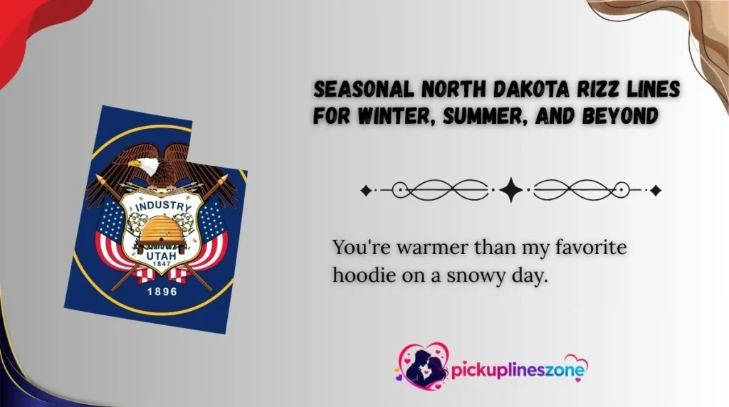 Seasonal North Dakota Rizz Lines for Winter, Summer, and Beyond