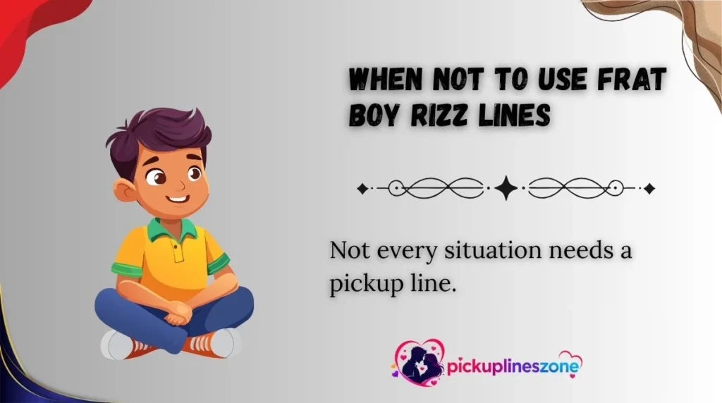 When NOT to Use Frat Boy Rizz Lines