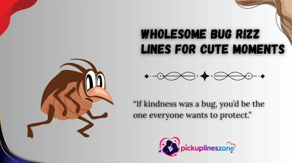Wholesome Bug Rizz Lines for Cute Moments