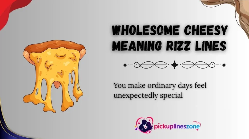 Wholesome Cheesy Meaning Rizz Lines