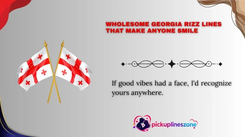 Wholesome Georgia Rizz Lines That Make Anyone Smile