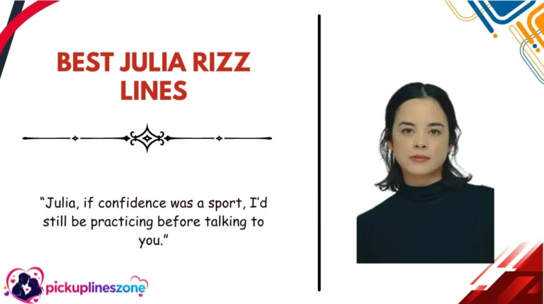 Best Julia Rizz Lines