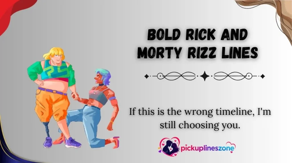 Bold Rick and Morty Rizz Lines