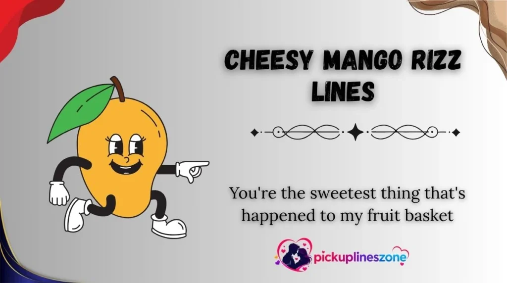 Cheesy Mango Rizz Lines
