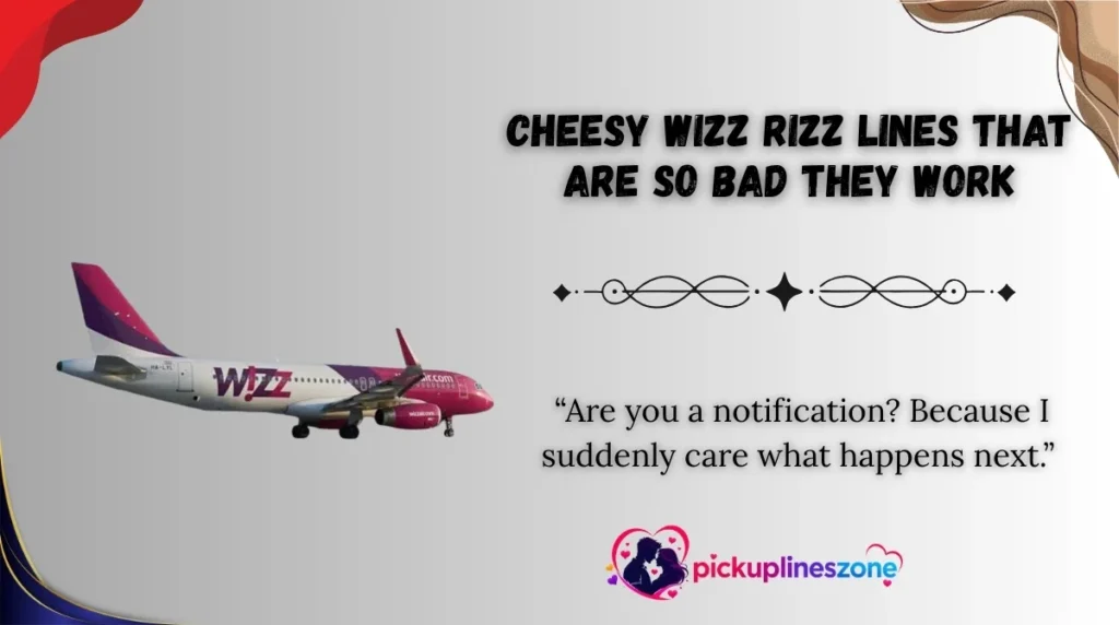 Cheesy Wizz Rizz Lines That Are So Bad They Work