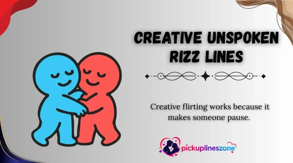 Creative Unspoken Rizz Lines