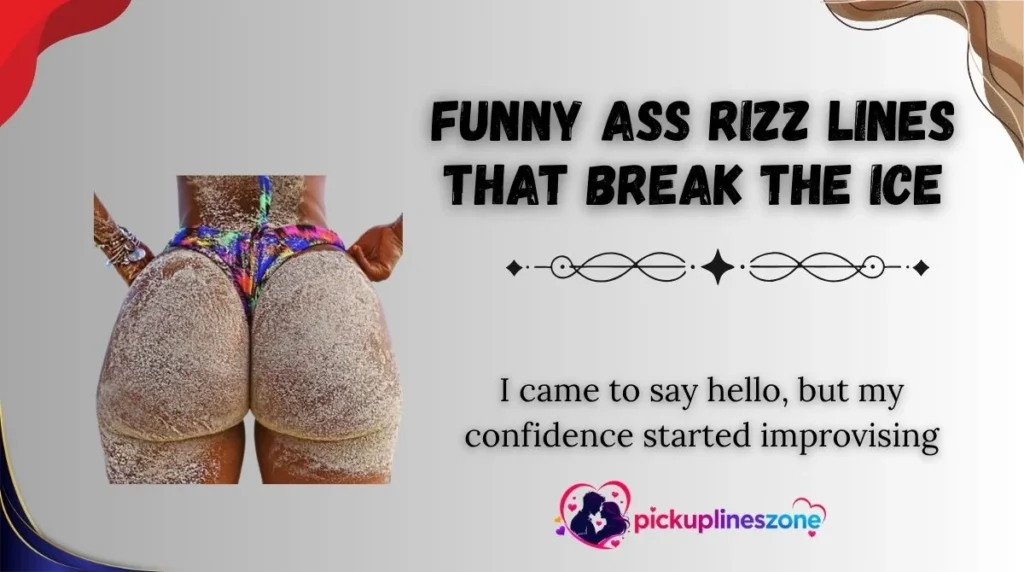 Funny Ass Rizz Lines That Break the Ice