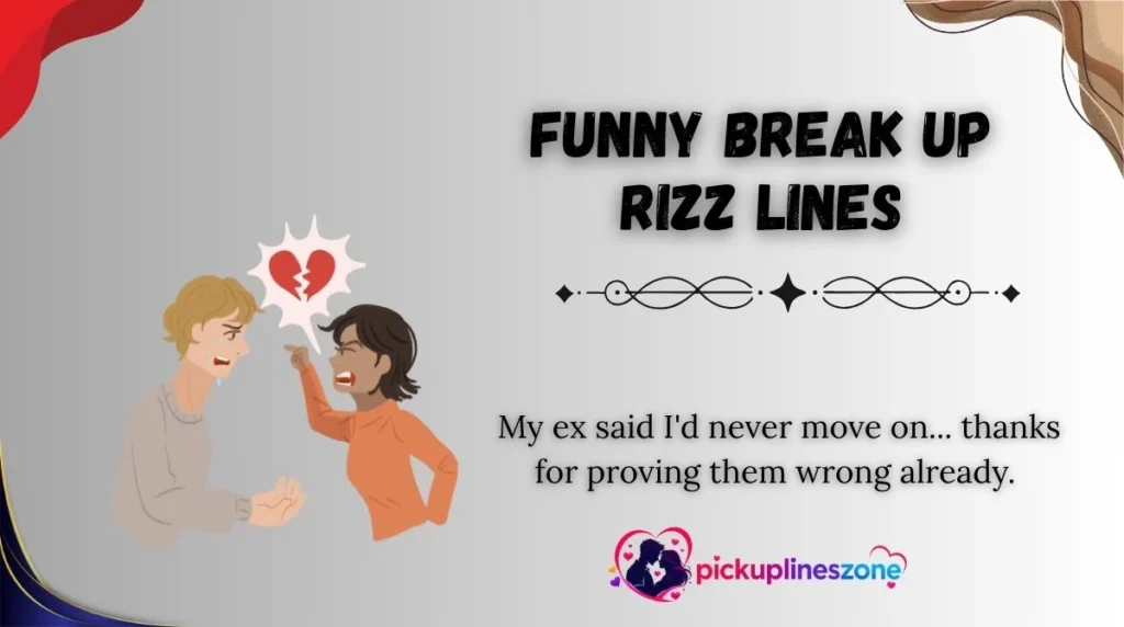 Funny Break Up Rizz Lines