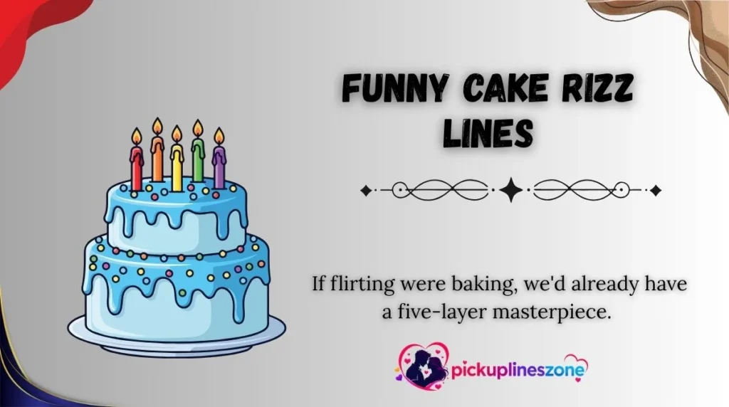 Funny Cake Rizz Lines
