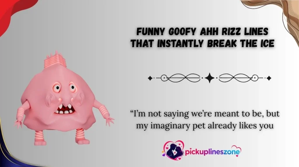 Funny Goofy Ahh Rizz Lines That Instantly Break the Ice
