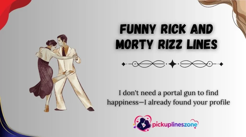 Funny Rick and Morty Rizz Lines
