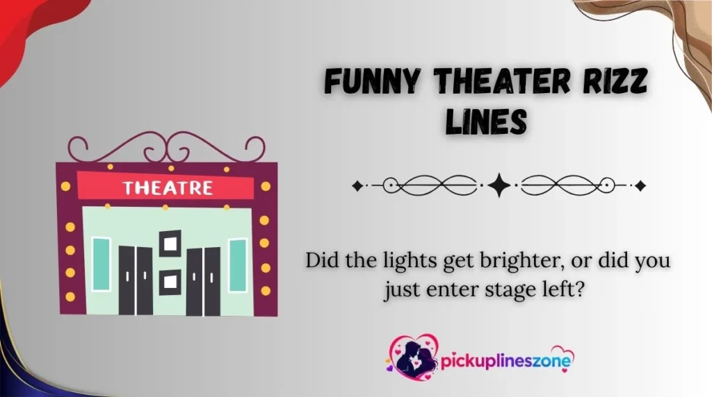 Funny Theater Rizz Lines