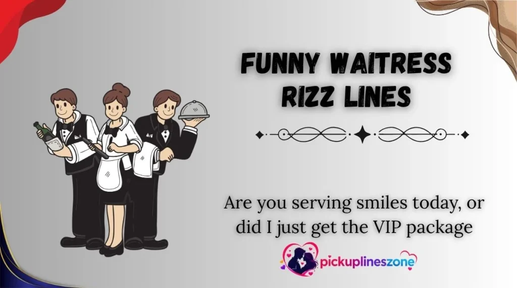 Funny Waitress Rizz Lines