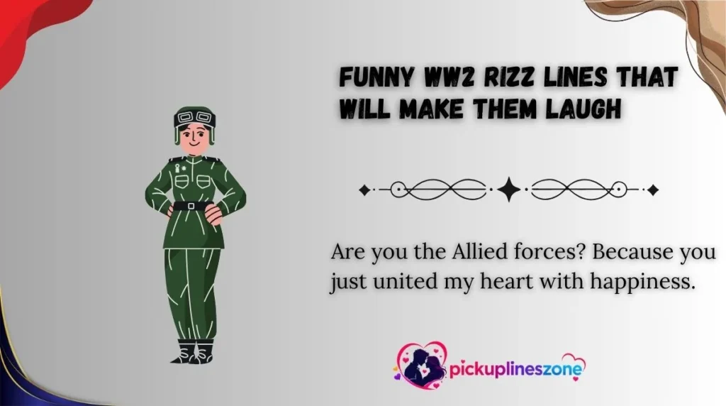 Funny WW2 Rizz Lines That Will Make Them Laugh