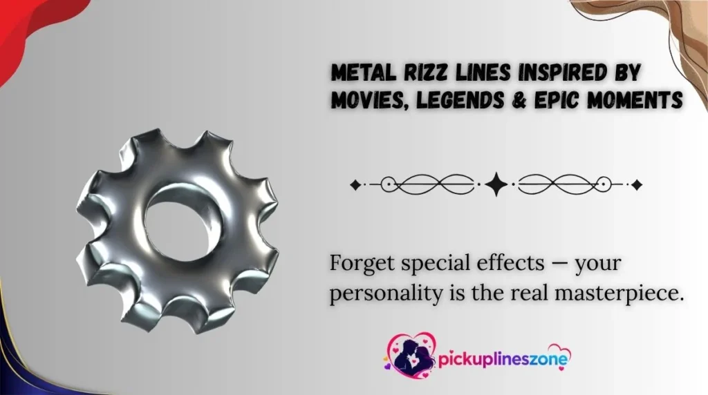 Metal Rizz Lines Inspired By Movies, Legends & Epic Moments