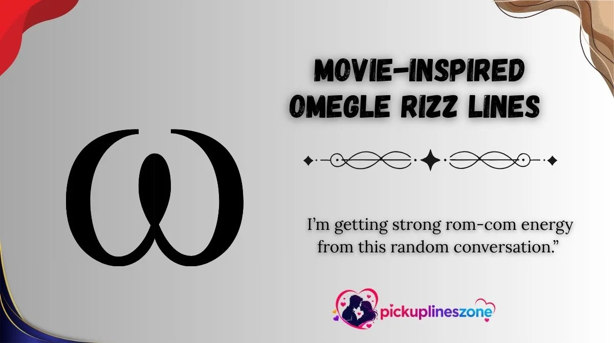Movie-Inspired Omegle Rizz Lines 