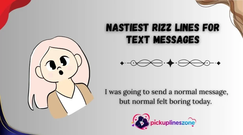 Nastiest Rizz Lines For Text Messages