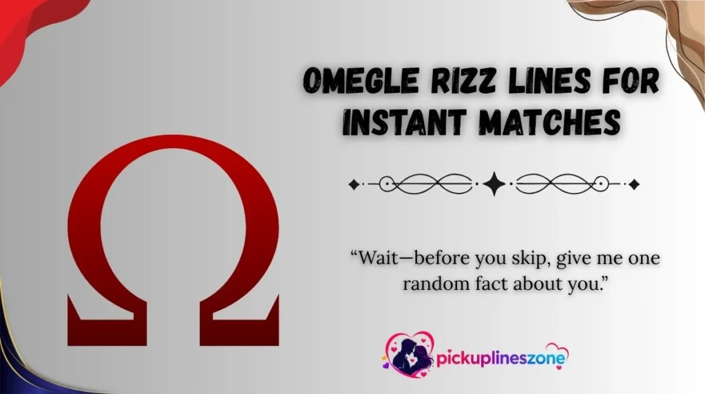 Omegle Rizz Lines for Instant Matches