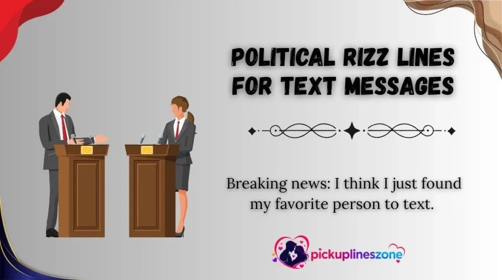 Political Rizz Lines for Text Messages