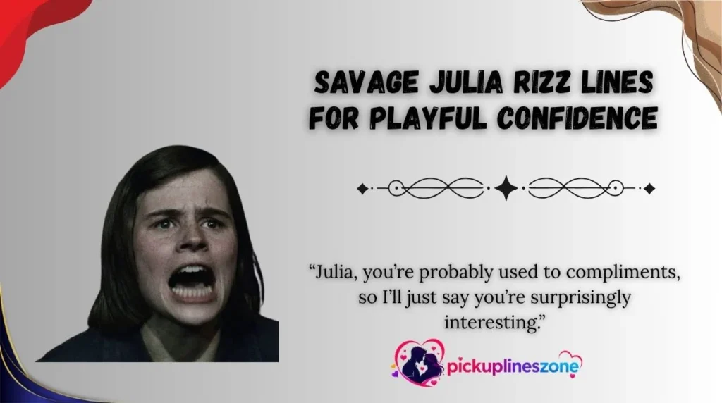 Savage Julia Rizz Lines for Playful Confidence