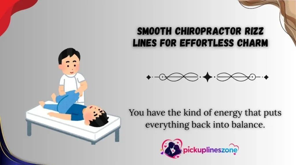 Smooth Chiropractor Rizz Lines For Effortless Charm