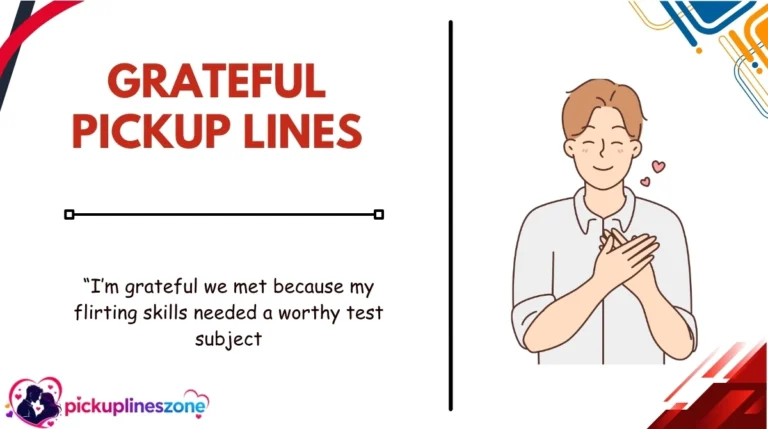 Grateful Pickup Lines