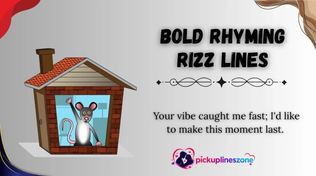 Bold Rhyming Rizz Lines